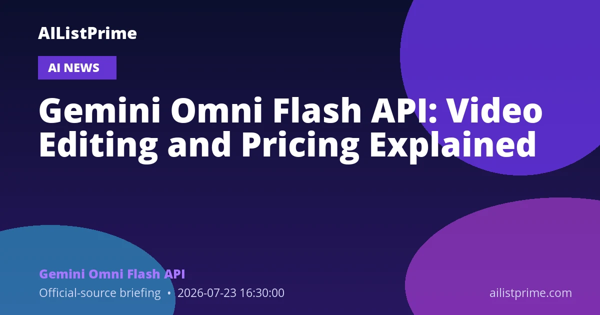 Gemini Omni Flash API AI news briefing