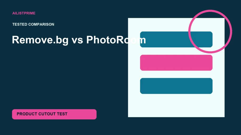 Remove.bg vs PhotoRoom hands-on comparison and test results